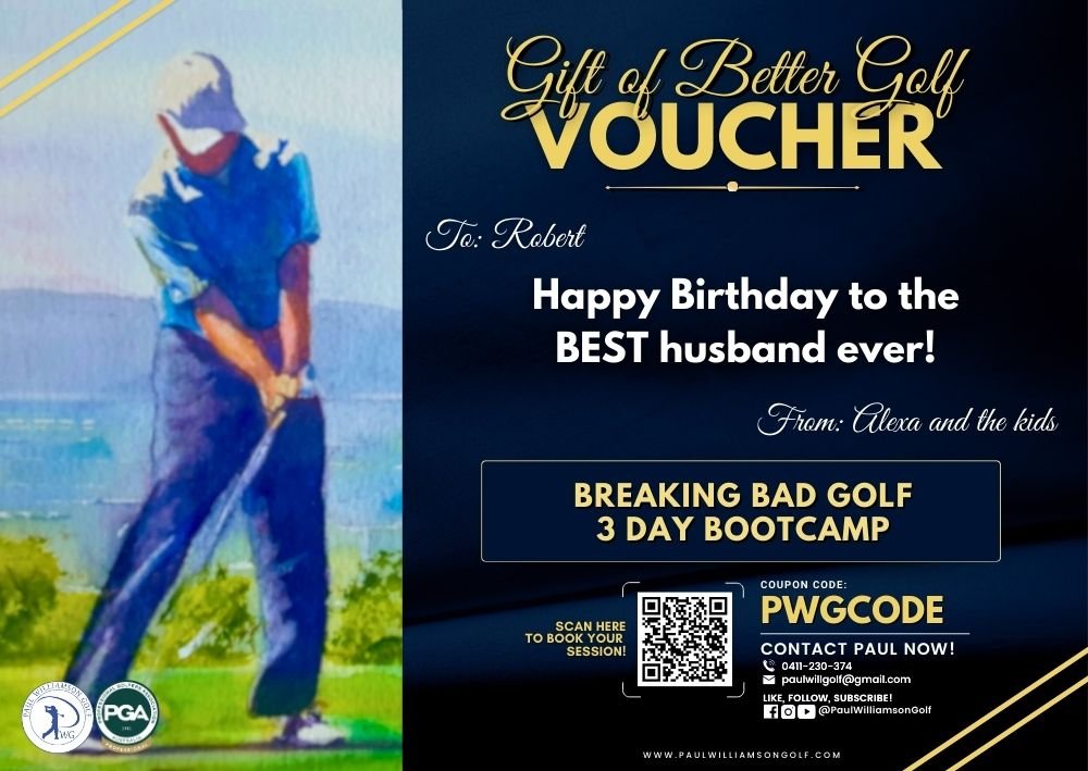 Golf gift voucher for Robert, titled 'Gift of Better Golf'. Features a watercolor illustration of a golfer. Text says: 'Happy Birthday to the BEST husband ever!' from 'Alexa and the kids'. Includes a Breaking Bad Golf 3 Day Bootcamp offer, a QR code, and contact details for Paul Williamson Golf.